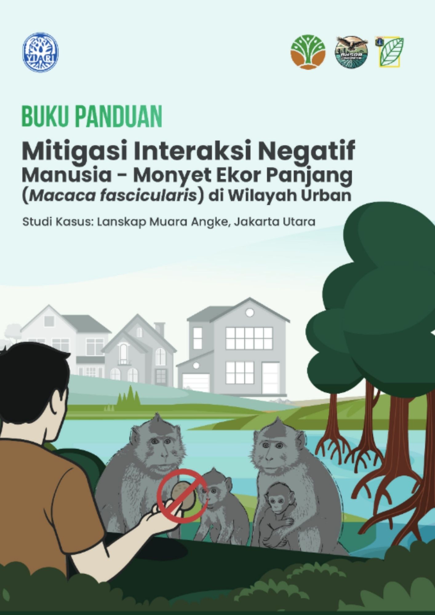 Buku Panduan Mitigasi Interaksi Negatif Manusia – Monyet Ekor Panjang (Macaca fascicularis) di Wilayah Urban